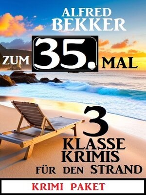 cover image of Zum 35. Mal 3 klasse Krimis für den Strand